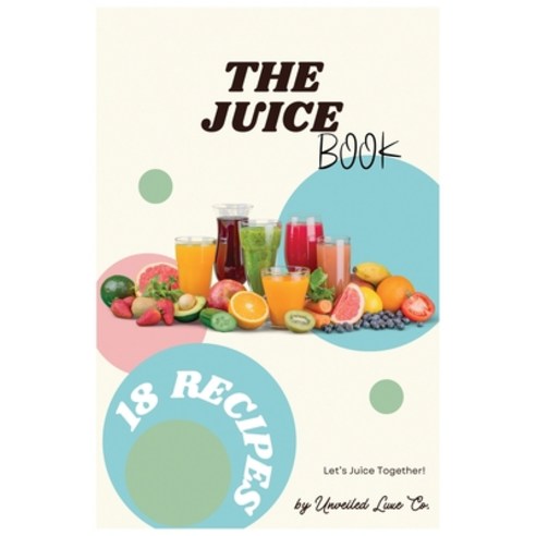 (영문도서) The Juice Book Paperback, English, 9798868902796