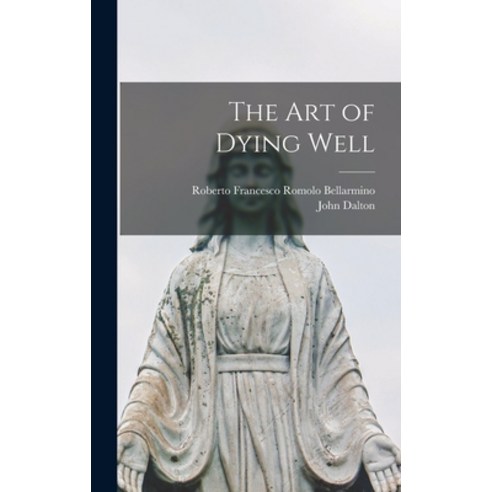 (영문도서) The art of Dying Well Hardcover, Legare Street Press, English, 9781015460690