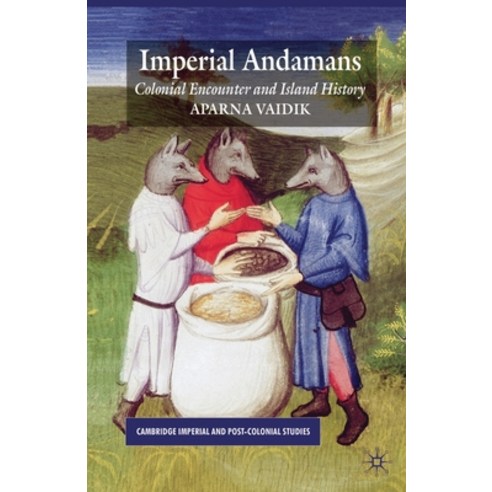 (영문도서) Imperial Andamans: Colonial Encounter and Island History Paperback, Palgrave MacMillan, English, 9781349366057