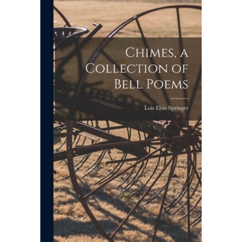 (영문도서) Chimes a Collection of Bell Poems Paperback, Hassell Street Press, English, 9781015290358