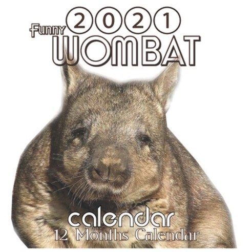 Wombat Calendar 2021: Wombat Australian Animal Funny "8.5x8.5" Inch Wall 2021 Calendar Paperback, Independently Published, English, 9798695251609