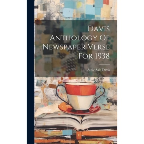 (영문도서) Davis Anthology Of Newspaper Verse For 1938 Hardcover, Legare Street Press, English, 9781019962282