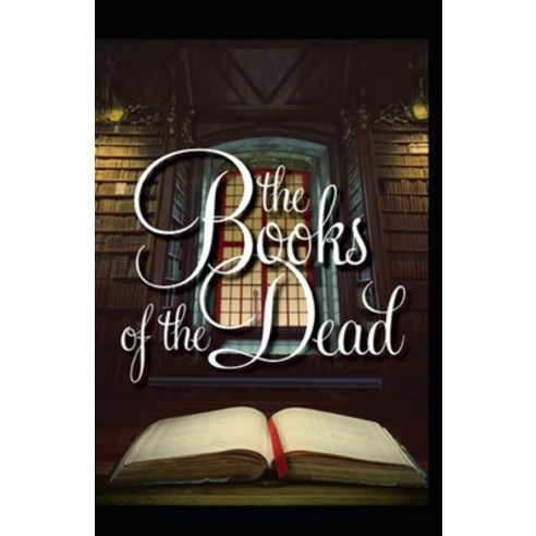 (영문도서) The Book of the Dead by E. A. Wallis Budge illustrated edition Paperback, Independently Published, English, 9798514936106