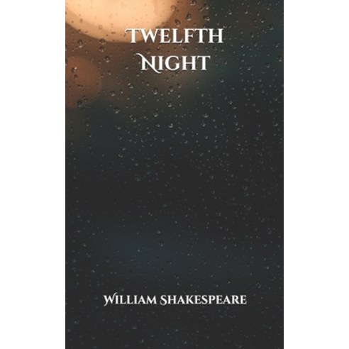 Twelfth Night Paperback, Independently Published, English, 9798705268610