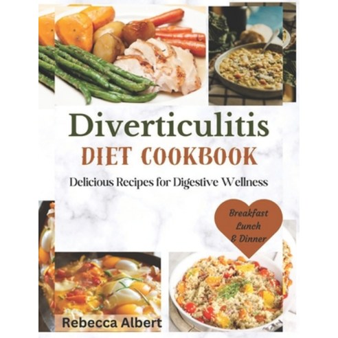 (영문도서) Diverticulitis Diet Cookbook: Delicious Recipes for Digestive Wellness Paperback, Independently Published, English, 9798863142586