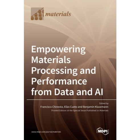 (영문도서) Empowering Materials Processing and Performance from Data and AI Hardcover, Mdpi AG, English, 9783036518992