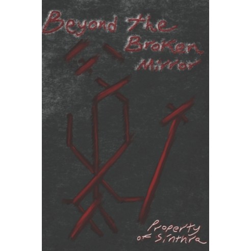 Beyond the Broken Mirror: The First Chapters Paperback, Independently Published, English, 9798711335023