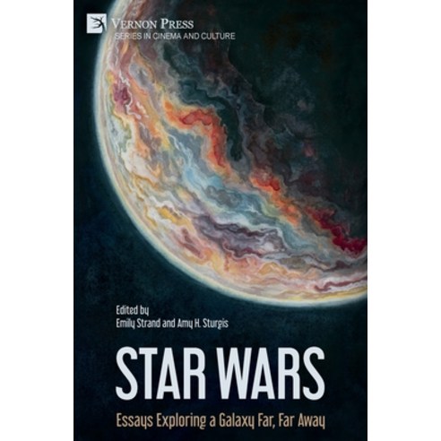 (영문도서) Star Wars: Essays Exploring a Galaxy Far Far Away Paperback, Vernon Press, English, 9781648899089