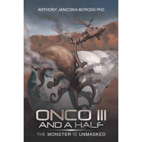 (영문도서) Onco Iii and a Half: The Monster Is Unmasked Paperback, Balboa Press Au, English, 9781504317436