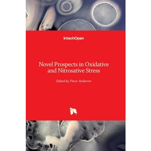 (영문도서) Novel Prospects in Oxidative and Nitrosative Stress Hardcover, Intechopen, English, 9781789230864