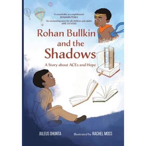 (영문도서) Rohan Bullkin and the Shadows: A Story of about ACEs and Hope Paperback, Cas, English, 9781953747037