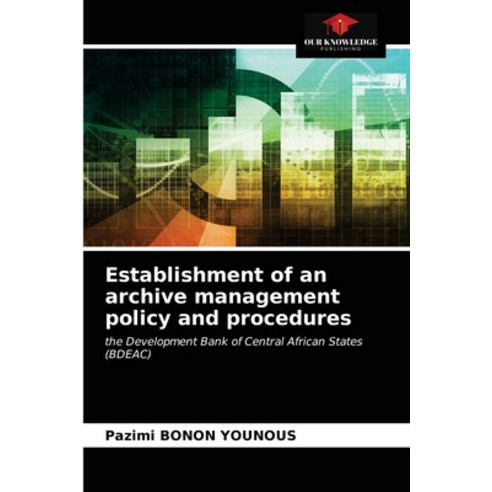 (영문도서) Establishment of an archive management policy and procedures Paperback, Our Knowledge Publishing, English, 9786203661538