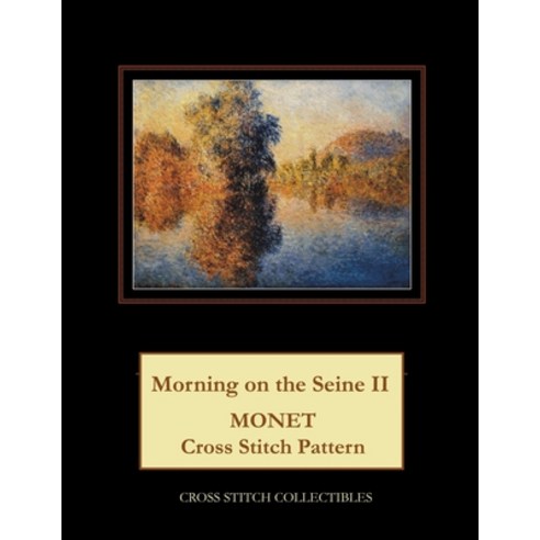 (영문도서) Morning on the Seine II: Monet Cross Stitch Pattern Paperback, Independently Published, English, 9781792899836