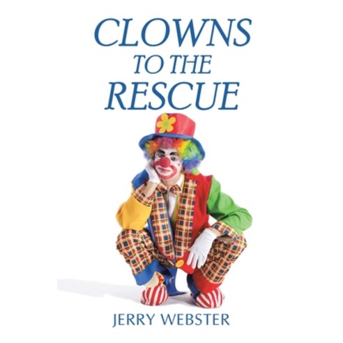 (영문도서) Clowns to the Rescue Paperback, Xlibris Us, English, 9798369416518