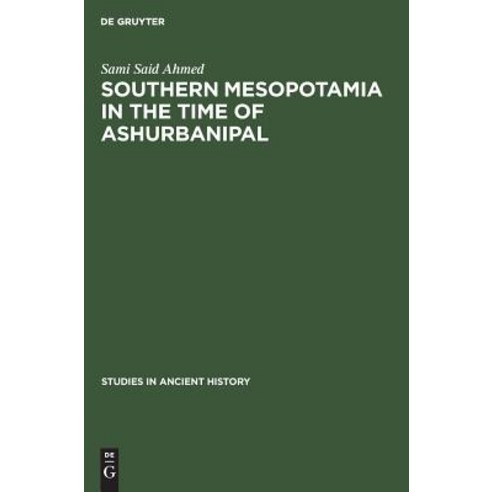 (영문도서) Southern Mesopotamia in the time of Ashurbanipal Hardcover, Walter de Gruyter, English, 9783111033587