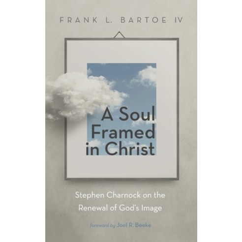 (영문도서) A Soul Framed in Christ Hardcover, Wipf & Stock Publishers, English, 9781532663048