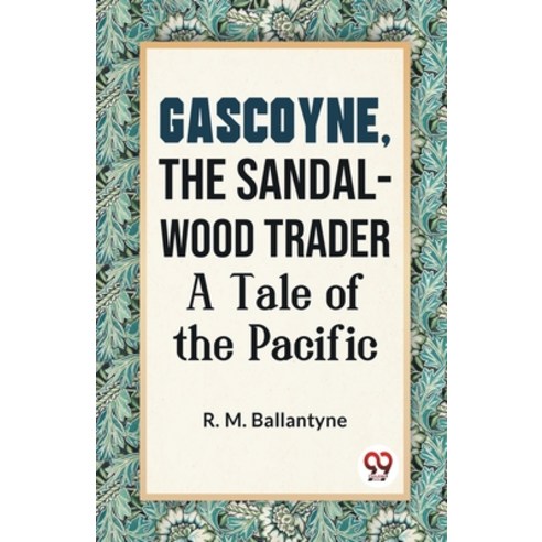 (영문도서) Gascoyne The Sandal-Wood Trader A Tale Of The Pacific Paperback, Double 9 Books, English, 9789359394084