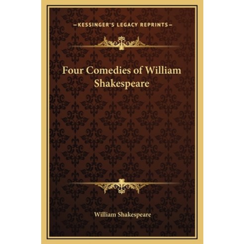 (영문도서) Four Comedies of William Shakespeare Hardcover, Kessinger Publishing, English, 9781169352100