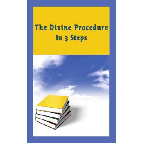 (영문도서) The Divine Procedure: In 3 Steps Paperback, Independently Published, English, 9781521575116