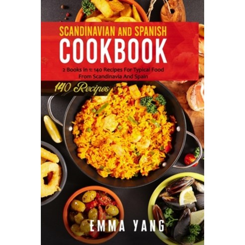 (영문도서) Scandinavian And Spanish Cookbook: 2 Books in 1: 140 Recipes For Typical Food From Scandinavi... Paperback, Independently Published, English, 9798508986933
