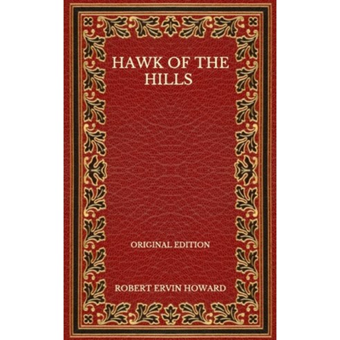 Hawk Of The Hills - Original Edition Paperback, Independently Published, English, 9798569413294