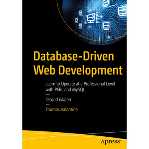 (영문도서) Database-Driven Web Development: Learn to Operate at a Professional Level with Perl and MySQL Paperback, Apress, English, 9781484297919