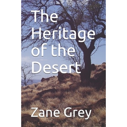 The Heritage of the Desert Paperback, Independently Published, English, 9798574832479
