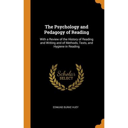 (영문도서) The Psychology and Pedagogy of Reading: With a Review of the History of Reading and Writing a... Hardcover, Franklin Classics, English, 9780342156443