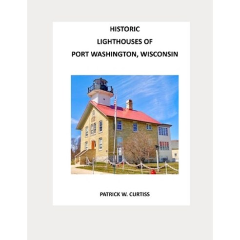 (영문도서) Historic Lighthouses of Port Washington Paperback, Independently Published, English, 9798867808709