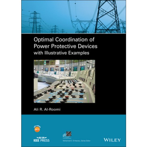 (영문도서) Optimal Coordination of Power Protective Devices with Illustrative Examples Hardcover, Wiley-IEEE Press, English, 9781119794851