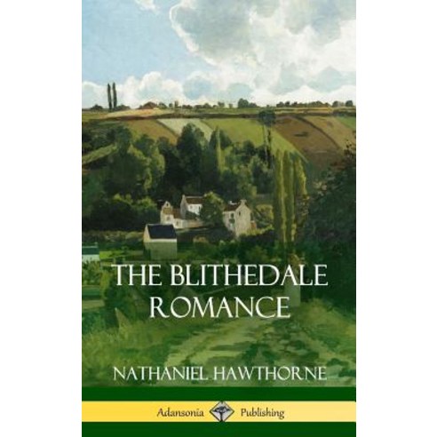 (영문도서) The Blithedale Romance (Hardcover) Hardcover, Lulu.com, English, 9781387873418