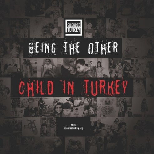 (영문도서) Being the Other Child in Turkey: Human Rights Violations Against Children in Turkey Paperback, Independently Published, English, 9798375300634