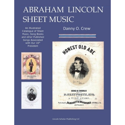 Abraham Lincoln Sheet Music: An Illustrated Catalogue Paperback, Bookbaby, English, 9781098321505