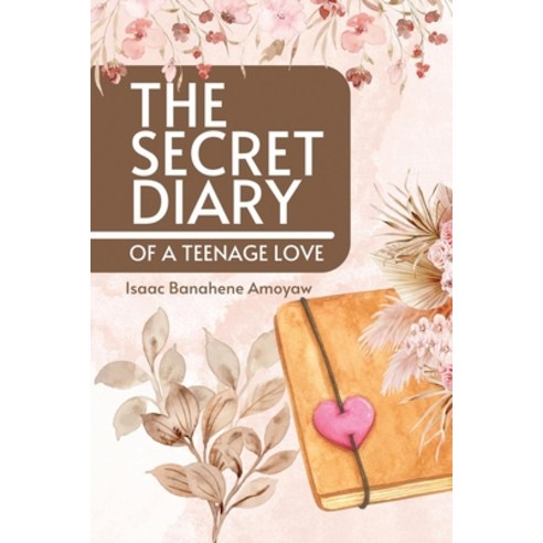 (영문도서) The Secret Diary of a Teenage Love Paperback, Independently Published, English, 9798869620064