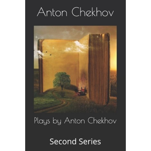 Plays by Anton Chekhov: Second Series Paperback, Independently Published, English, 9798734164570