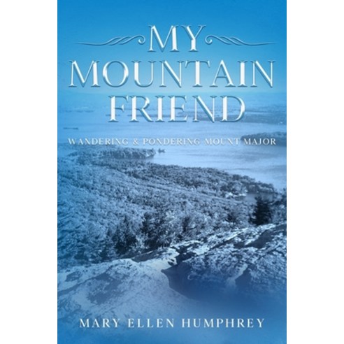 (영문도서) My Mountain Friend: Wandering & Pondering Mount Major Paperback, Independently Published, English, 9798726568102