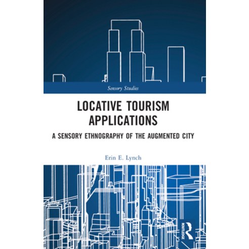 (영문도서) Locative Tourism Applications: A Sensory Ethnography of the Augmented City Paperback, Routledge, English, 9780367695828