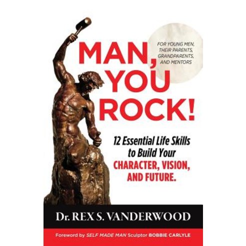 (영문도서) Man You Rock!: 12 Essential Life Skills to Build Your Character Vision and Future For Youn... Paperback, Blackwatch Press Rex S. Van..., English, 9781732316911