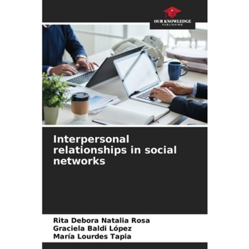 (영문도서) Interpersonal relationships in social networks Paperback, Our Knowledge Publishing, English, 9786206366607