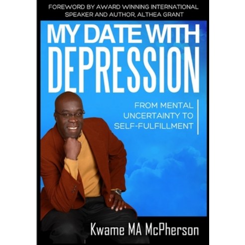 (영문도서) My Date With Depression: From Mental Uncertainty to Self-fulfillment Paperback, Baobab Tree Book, English, 9781909389267