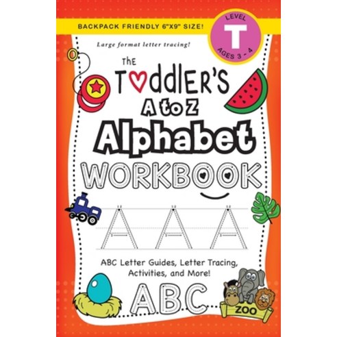 The Toddler''s A to Z Alphabet Workbook: (Ages 3-4) ABC Letter Guides Letter Tracing Activities an... Paperback, Engage Books, English, 9781774377680