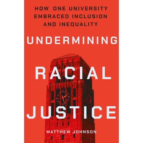 (영문도서) Undermining Racial Justice: How One University Embraced Inclusion and Inequality Paperback, Cornell University Press, English, 9781501768170