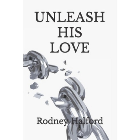 (영문도서) Unleash His Love Paperback, Independently Published, English, 9798355539917