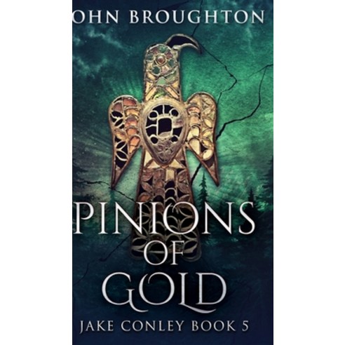 Pinions Of Gold (Jake Conley Book 5) Hardcover, Blurb, English, 9781715655037