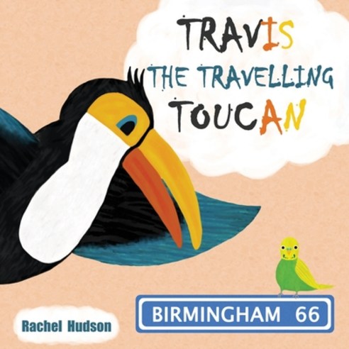 Travis The Travelling Toucan: Birmingham Paperback, Rachel Hudson, English, 9781999633547