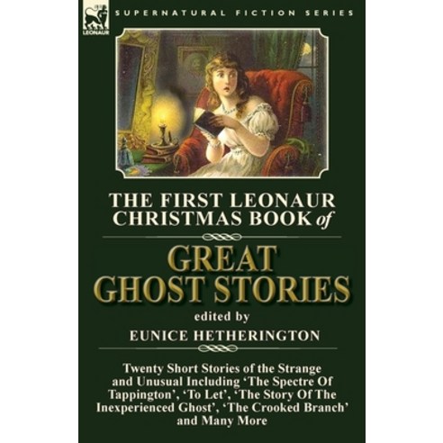 (영문도서) The First Leonaur Christmas Book of Great Ghost Stories: Twenty Short Stories of the Strange ... Paperback, Leonaur Ltd, English, 9781782826958