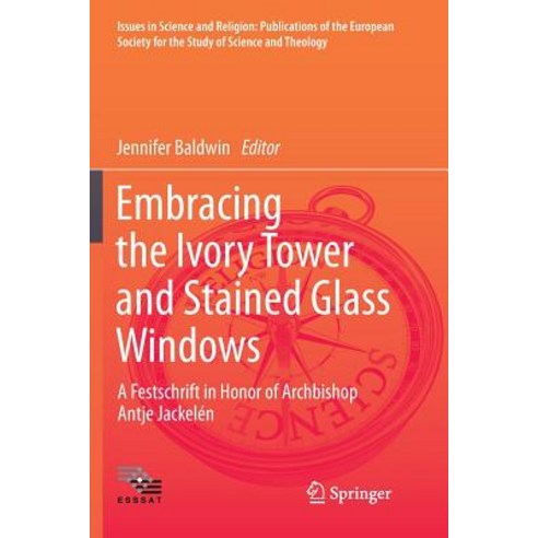 (영문도서) Embracing the Ivory Tower and Stained Glass Windows: A Festschrift in Honor of Archbishop Ant... Paperback, Springer, English, 9783319795591