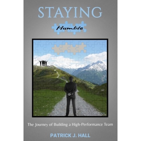 (영문도서) Staying Humble: The Journey of Building a High-Performance Team Paperback, Nfb Publishing, English, 9781953610478