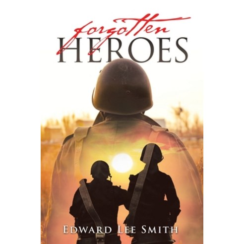 (영문도서) Forgotten Heroes Paperback, Rushmore Press LLC, English, 9781950818891