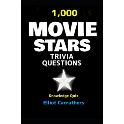 (영문도서) Movie Stars Trivia Questioms: 1 000 Trivia Quiz Questions Paperback, Independently Published, English, 9798392681105